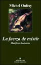 Fuerza de Existir, La - Manifiesto Hedonista