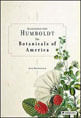 Alexander Von Humboldt - The Botanicals Of America