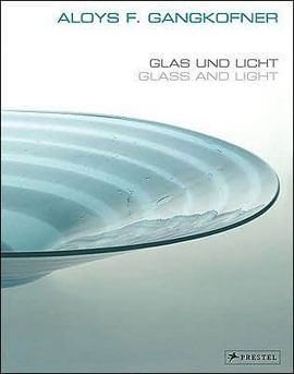 Capa do livro Aloys Gangkofner - Glass And Light de Ilsebill Gangkofner