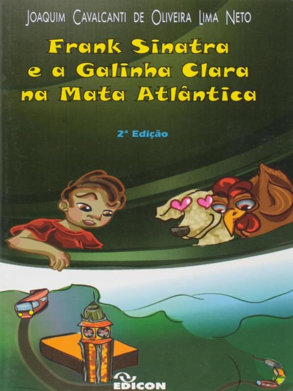 Frank Sinatra e a Galinha Clara - na Mata Atlantica