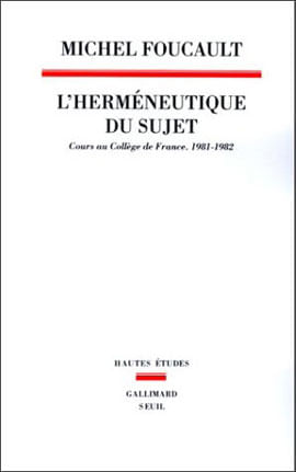 Hermeneutique Du Sujet, L' - Cours Au College de France, 1981-1982