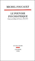 Pouvoir Psychiatrique, Le - Cours Au College de France, 1973-1974