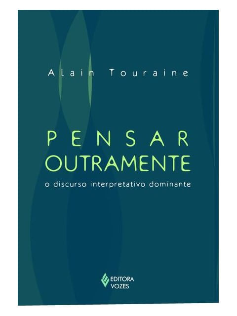 Pensar Outramente o Discurso Interpretativo Dominante