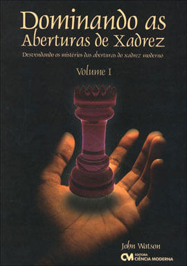 Dominando as Aberturas de Xadrez - Vol.1