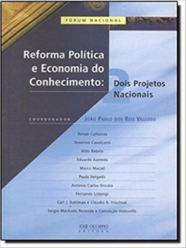Reforma PolíTica e Ec. do Conhecimento: 2 Projetos Nacionais