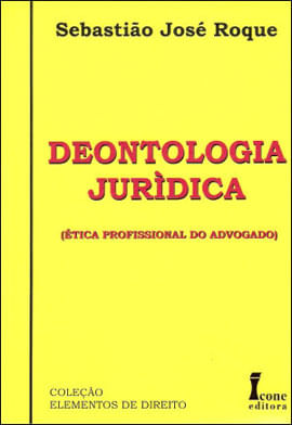 Deontologia Juridica - Etica Profissional do Advogado