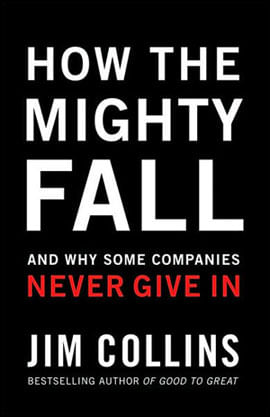 How The Mighty Fall - And Why Some Companies Never Give In