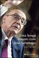 Longa Viagem com Jose Saramago, uma