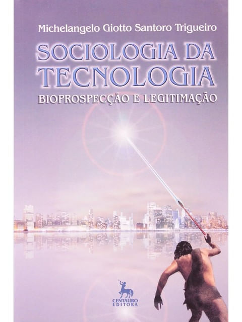 Sociologia da Tecnologia - Bioprospecçao e Legitimaçao
