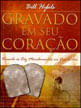 Gravado em Seu Coraçao - Vivendo os Dez Mandamentos no Dia-a-Dia