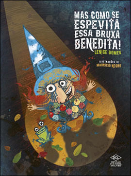 Mas Como Se Espevita Essa Bruxa Benedita