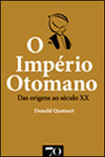 Imperio Otomano, o - das Origens ao Seculo Xx