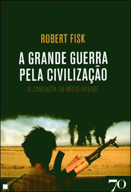 Grande Guerra Pela Civilizaçao, a - a Conquista do Medio Oriente
