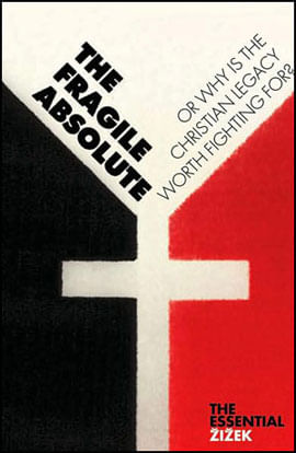 Fragile Absolute, The - Or, Why Is The Christian Legacy Worth Fighting For?
