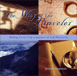Way Of The Traveler, The - Making Every Trip a Journey Of Self-Discovery