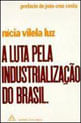 Luta Pela Industrializaçao no Brasil, a