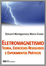 Eletromagnetismo - Teoria, Exercicios Resolvidos e Experimentos
