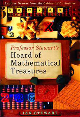 Professor Stewart'S Hoard Of Mathematical Treasures - Another Drawer From The Cabinet Of Curiosities