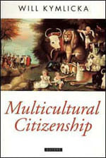 Multicultural Citizenship - a Liberal Theory Of Minority Rights