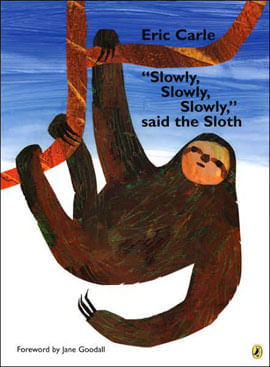 Slowly, Slowly, Slowly, Said The Sloth