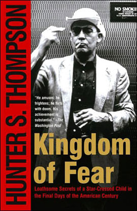 Kingdom Of Fear - Loathsome Secrets Of a Star-Crossed Child In The Final Days Of The American...