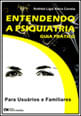 Entendendo a Psiquiatria - Guia Pratico para Usuarios e Familiares