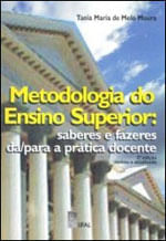 Metodologia do Ensino Superior - Saberes e Fazeres da/para a Pratica Docente