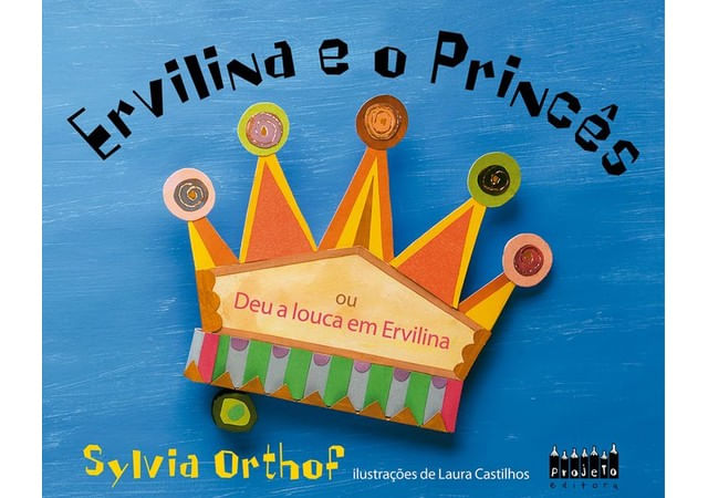 Ervilina e o PrincêS ou Deu a Louca em Ervilina