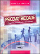 Psicomotricidade - Filogenese Ontogenese e Retrogenese