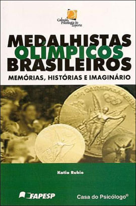 Medalhistas Olimpicos Brasileiros - Memorias, Historias e Imaginario
