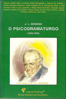 J. L. Moreno - o Psicodramaturgo (1889-1989)