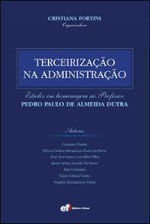 Terceirizaçao na Administraçao - Estudos em Homenagem ao Professor Pedro Paulo de Almeida Dutra