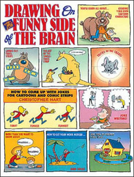 Drawing On The Funny Side Of The Brain - How To Come Up With Jokes Cartoons And Comic Strips