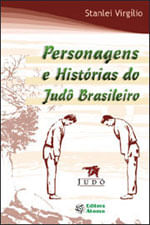 Personagens e Historias do Judo Brasileiro