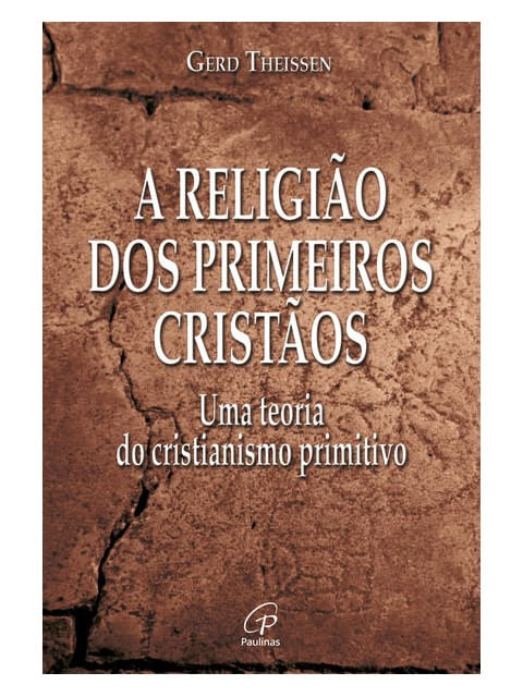A Religião dos Primeiros Cristãos