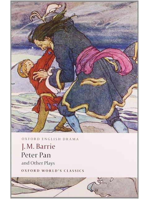 Peter Pan And Other Plays - Oxford World'S Classics