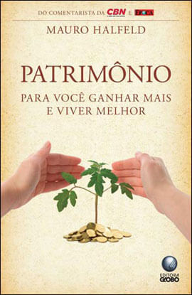 Patrimonio - para Voce Ganhar Mais e Viver Melhor