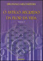 O Antigo Segredo da Flor da Vida Vol. 01