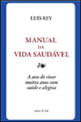 Manual da Vida SaudáVel: a Arte de Viver Muitos Anos com Saúde