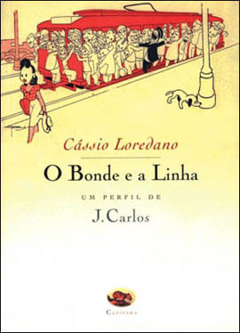 Bonde e a Linha, o - um Perfil de J. Carlos