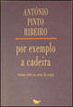 Por Exemplo a Cadeira - Ensaio sobre as Artes do Corpo