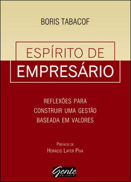 Espirito de Empresario - Reflexoes para Construir uma Gestao Baseada em Valores