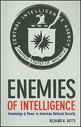Enemies Of Intelligence - Knowledge And Power In American National Security