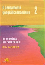 O Pensamento GeográFico Brasileiro - Vol. Ii - as Matrizes da Renovação