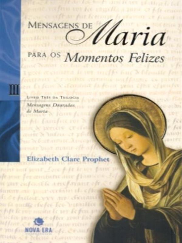 Mensagens de Maria para Momentos Felizes
