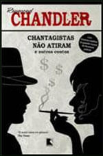 Chantagistas Não Atiram e Outros Contos