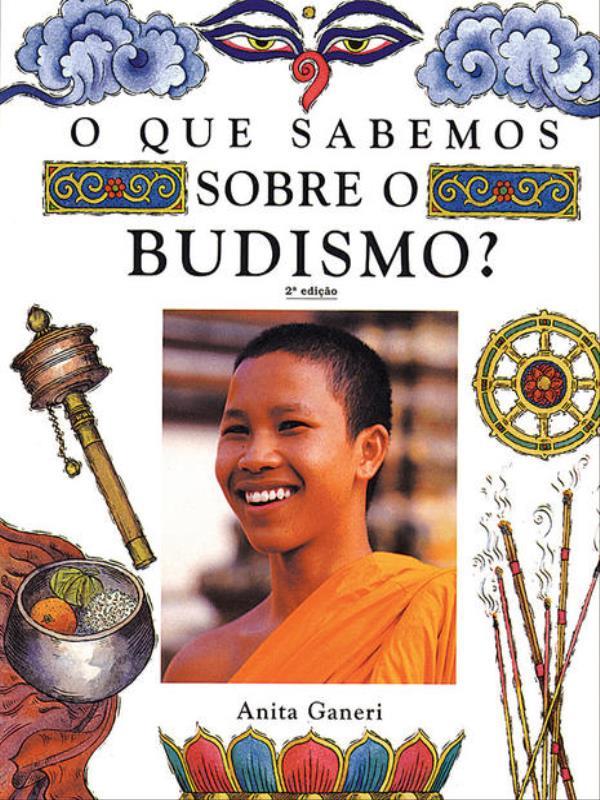 O Que Sabemos sobre o Budismo