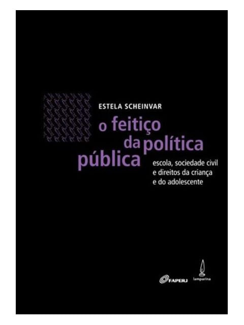 O Feitiço da PolíTica PúBlica