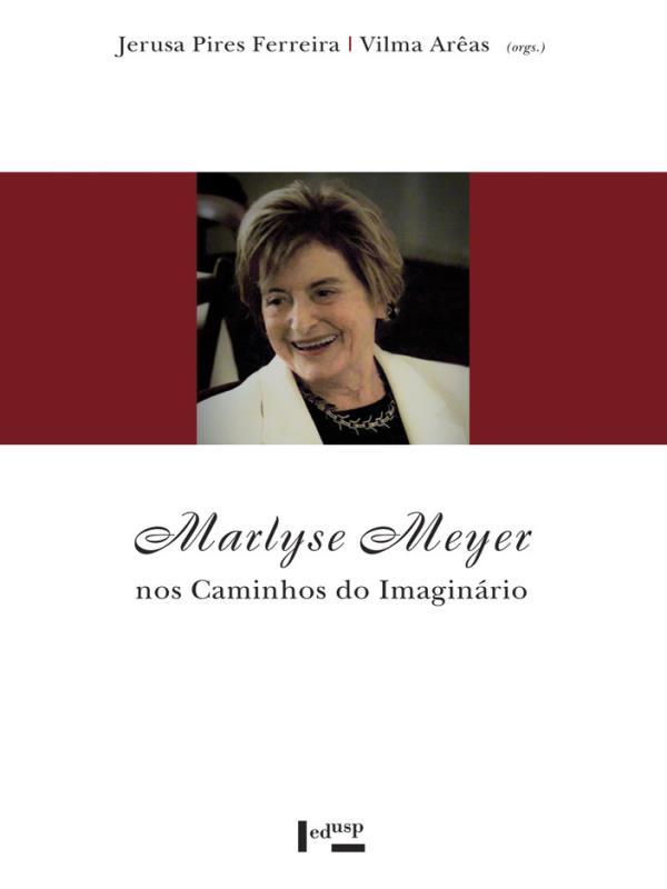 Marlyse Meyer nos Caminhos do Imaginario