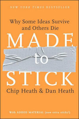 Made To Stick - Why Some Ideas Survive And Others Die